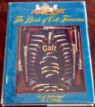 THE BOOK OF COLT FIREARMS  (FIRST EDITION)