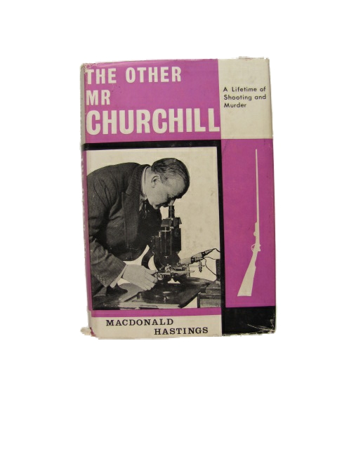 THE OTHER MR. CHURCHILL: A lifetime of shooting and murder.