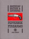 AMERICAN, BRITISH AND CONTINENTAL PEPPERBOX FIREARMS
